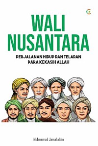 Wali Nusantara: Perjanan hidup dan teladan para kekasih Allah