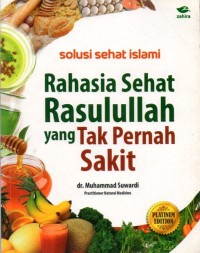 Solusi Sehat Alami: Rahasia Sehat Rasulullah yang Tak Pernah Sakit