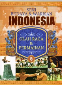 Ensiklopedia Seni Budaya & Warisan Indonesia : Olahraga & Permainan