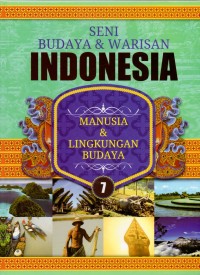 Ensiklopedia Seni Budaya & Warisan Indonesia : Manusia & Lingkungan Budaya