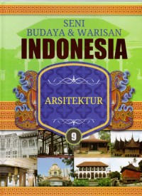 Ensiklopedia Seni Budaya & Warisan Indonesia : Arsitektur