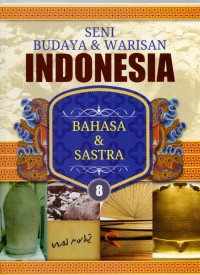 Ensiklopedia Seni Budaya & Warisan Indonesia : Bahasa & Sastra