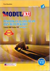 Modulku Pendidikan Agama Islam dan Budi Pekerti untuk SMP Kelas VII Semester 1