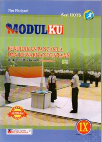 Modulku Pendidikan Pancasila dan Kewarganegaraan untuk SMP/MTs Kelas IX Semester 1