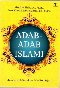 Adab-Adab Islami Membentuk Karakter Muslim Sejati