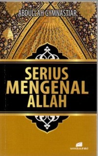 Serius Mengenal Allah