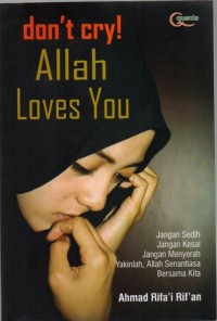 Don't cry! Allah loves you