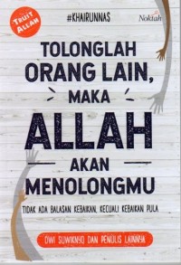 Tolonglah Orang Lain Maka Allah Akan Menolongmu