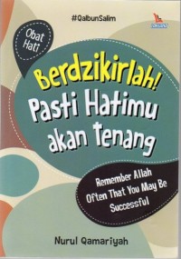 Berdzikirlah! Pasti Hatimu akan Tenang