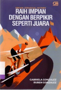 Dream, Struggle, Victory Raih Impian Dengan Berpikir Seperti Juara