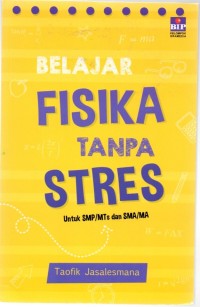 Belajar Fisika Tanpa Stres Untuk SMP/MTs dan SMA/MA