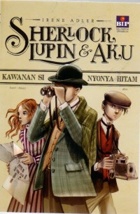 Sherlock Lupin & Aku : Kawanan Si Nyonya Hitam