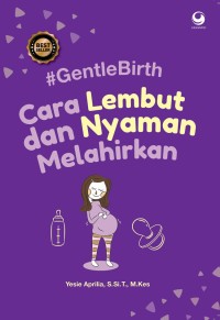 #GentleBirth Cara Lembut dan Nyaman Melahirkan