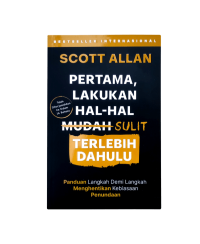 Image of Pertama, Lakukan Hal-Hal Sulit Terlebih Dahulu