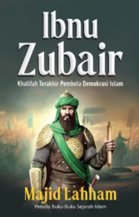 Image of Ibnu Zubair: Khalifah Terakhir Pembela Demokrasi Islam