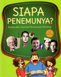 Siapa penemunya? Kumpulan sejarah penemuan penting
