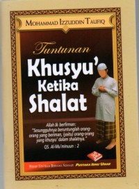 Tuntunan Khusyu' Ketika Shalat