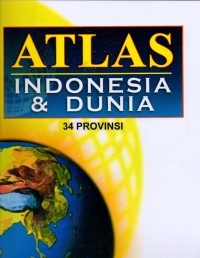 Atlas Indonesia & Dunia 34 Provinsi