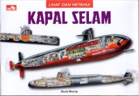 Lihat dan Ketahui Kapal Selam