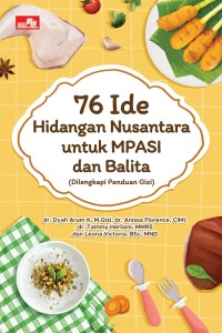 76 Ide Hidangan Nusantara untuk MPASI dan Balita (Dilengkapi dengan panduan gizi)