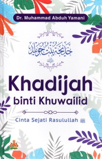 Image of Khadijah binti Khuwalid : Cinta Sejati Rasulullah Saw
