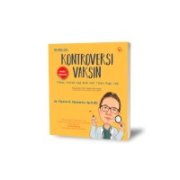 Image of Kontroversi Vaksin : Pilihan Terbaik Bagi Buah Hati Tanpa Ragu Lagi