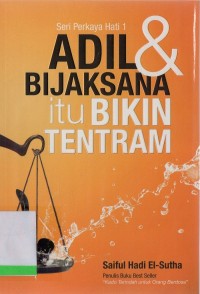 Seri Perkaya Hati 1 : Adil & Bijaksana itu Bikin Tentram