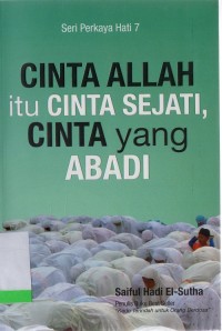 Seri Perkaya Hati 7: cinta allah itu cinta sejati, cinta yang abadi.