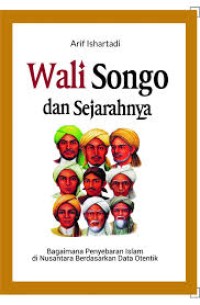 Image of Wali Songo dan Sejarahnya: Bagaimana Penyebaran Islam di Nusantara Berdasarkan Data Otentik