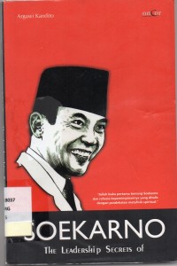 SOEKARNO The Leadership Secrets of