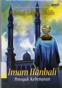 Imam Hanbali Penegak Kebenaran