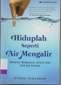 Hiduplah Seperti Air Mengalir: Makna Berbagai Jenis Air Dalam Islam