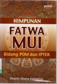 Himpunan Fatwa MUI: Bidang POM dan IPTEK