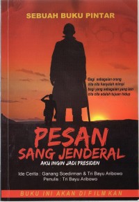 Pesan Sang Jenderal: Aku Ingin Jadi Presiden