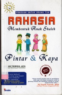 Rahasia Membentuk Anak Shaleh Pintar & Kaya