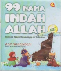 99 Nama Indah Allah Mengenal Asmaul Husna dengan Cerita Beriman