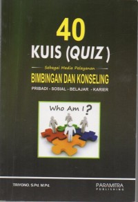 40 Kuis (quiz) sebagai media BIMBINGAN DAN KONSELING Pribadi - Sosial - Belajar - Karier