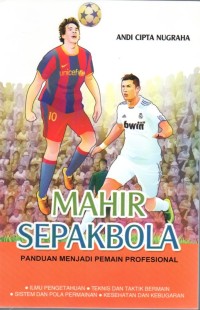 MAHIR SEPAKBOLA Panduan menjadi pemain profesional