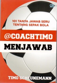 101 Tanya Jawab Seru Tentang Sepak Bola @Coachtimo Menjawab