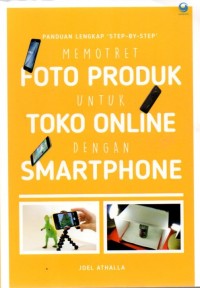 Panduan Lengkap 'step-by-step' memotret Foto Produk Untuk Toko Online dengan Smartphone