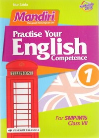 Mandiri Practise Your English Competence 1 for SMP/MTs Class VII