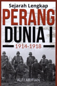 Sejarah Lengkap Perang Dunia I