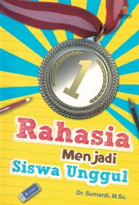Image of Rahasia Menjadi Siswa Unggul